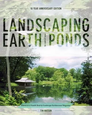 Stagni di terra per il paesaggio: La guida completa - Landscaping Earth Ponds: The Complete Guide