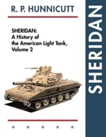 Sheridan: Storia del carro armato leggero americano, volume 2 - Sheridan: A History of the American Light Tank, Volume 2
