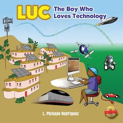 Luc: il ragazzo che ama la tecnologia - Luc: The Boy Who Loves Technology