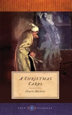 Un canto di Natale: classici della letteratura (illustrati) - A Christmas Carol: Tole Classics (Illustrated)