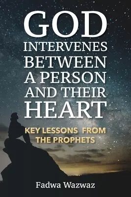 Dio interviene tra una persona e il suo cuore: Lezioni chiave dai profeti - God Intervenes Between a Person and Their Heart: Key Lessons from the Prophets
