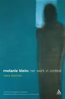 Melanie Klein: Il suo lavoro nel contesto - Melanie Klein: Her Work in Context