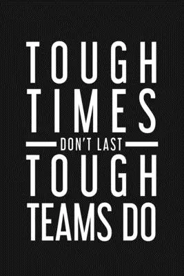 I momenti difficili non durano, i team difficili sì: Regali motivazionali per i dipendenti - Tough Times Don't Last Tough Team Do: Employee Motivational Gifts