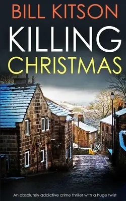 KILLING CHRISTMAS un thriller poliziesco assolutamente coinvolgente con un enorme colpo di scena - KILLING CHRISTMAS an absolutely addictive crime thriller with a huge twist
