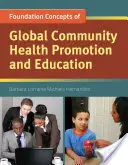 Concetti di base della promozione e dell'educazione alla salute della comunità globale - Foundation Concepts of Global Community Health Promotion & Education