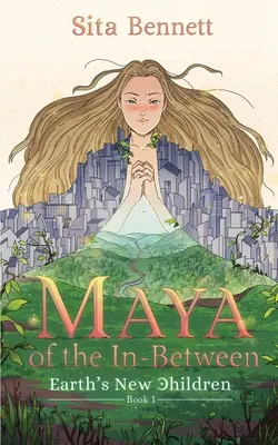Maya of the In-between: Un romanzo d'avventura fantasy mistico - Maya of the In-between: A Mystic Fantasy Adventure Novel