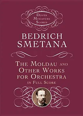 Il Moldau e altre opere per orchestra in partitura completa - The Moldau and Other Works for Orchestra in Full Score