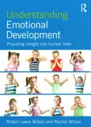 Capire lo sviluppo emotivo: Fornire una visione della vita umana - Understanding Emotional Development: Providing Insight Into Human Lives