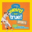 Sport strani ma veri: 300 fatti stravaganti sull'atletica fantastica - Weird But True Sports: 300 Wacky Facts about Awesome Athletics