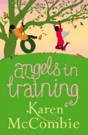 Angeli in formazione - (Angeli della porta accanto, libro 2) - Angels in Training - (Angels Next Door Book 2)