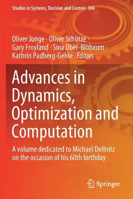 Progressi in Dinamica, Ottimizzazione e Calcolo: Un volume dedicato a Michael Dellnitz in occasione del suo 60° compleanno - Advances in Dynamics, Optimization and Computation: A Volume Dedicated to Michael Dellnitz on the Occasion of His 60th Birthday