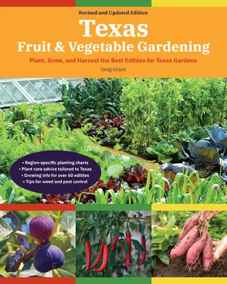 Texas Fruit & Vegetable Gardening, 2a edizione: Piantare, coltivare e raccogliere i migliori prodotti per i giardini del Texas - Texas Fruit & Vegetable Gardening, 2nd Edition: Plant, Grow, and Harvest the Best Edibles for Texas Gardens