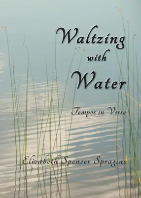Valzer con l'acqua: Tempi in versi - Waltzing with Water: Tempos in Verse