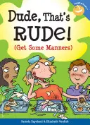 Amico, è da maleducati! (Un po' di buone maniere) - Dude, That's Rude!: (Get Some Manners)