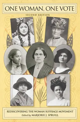 Una donna, un voto: Riscoprire il movimento per il suffragio femminile - One Woman, One Vote: Rediscovering the Woman Suffrage Movement