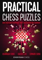 Enigmi pratici di scacchi: 600 posizioni per migliorare il calcolo e la capacità di giudizio - Practical Chess Puzzles: 600 Positions to Improve Your Calculation and Judgment