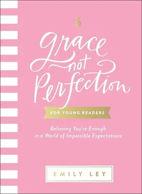 Grazia, non perfezione per giovani lettori: Credere di essere abbastanza in un mondo di aspettative impossibili - Grace, Not Perfection for Young Readers: Believing You're Enough in a World of Impossible Expectations