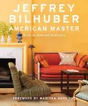 Jeffrey Bilhuber: maestro americano - Jeffrey Bilhuber: American Master