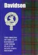 Davidson - Le origini del clan Davidson e il loro posto nella storia - Davidsons - The Origins of the Clan Davidson and Their Place in History