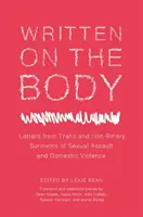Scritto sul corpo: Lettere di sopravvissuti trans e non binari alla violenza sessuale e alla violenza domestica - Written on the Body: Letters from Trans and Non-Binary Survivors of Sexual Assault and Domestic Violence