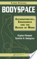 Spazio corporeo: Antropometria, ergonomia e progettazione del lavoro, terza edizione - Bodyspace: Anthropometry, Ergonomics and the Design of Work, Third Edition
