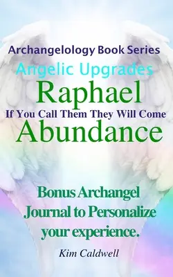 Arcangelologia, Abbondanza di Raffaele: Se li chiami verranno - Archangelology, Raphael Abundance: If You Call Them They Will Come