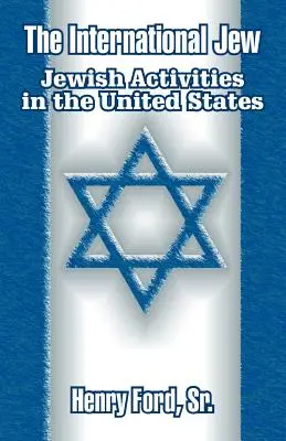 L'ebreo internazionale: Attività ebraiche negli Stati Uniti - The International Jew: Jewish Activities in the United States