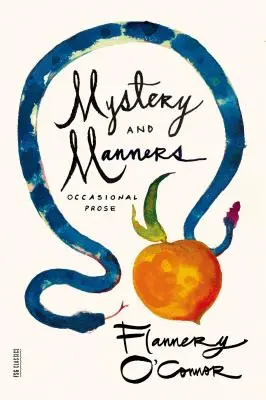 Mistero e buone maniere: Prosa occasionale - Mystery and Manners: Occasional Prose