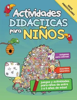 Attività didattiche per bambini: Giochi e attività per bambini dai 3 ai 5 anni di età - Actividades Didcticas para Nios: Juegos y Actividades para nios de entre 3 a 5 aos de edad