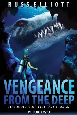 Vendetta dagli abissi - Libro secondo: Il sangue del Necala - Vengeance from the Deep - Book Two: Blood of the Necala