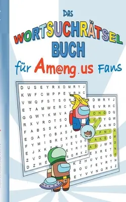 Il libro puzzle con ricerca di parole per i fan di Am@ng.us: puzzle, puzzle, puzzle di ricerca, puzzle di parole, app, gioco per computer, libro di giochi, noi, bambini, impostor, crew - Das Wortsuchrtsel Buch fr Am@ng.us Fans: Rtsel, Knobel, Suchsel, Suchrtsel, Wortrtsel, App, Computerspiel, Spielebuch, us, Kinder, Impostor, Crew