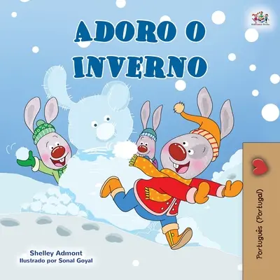 Amo l'inverno (Libro portoghese per bambini - Portogallo) - I Love Winter (Portuguese Book for Kids- Portugal)