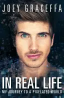 Nella vita reale: Il mio viaggio in un mondo pixelato - In Real Life: My Journey to a Pixelated World