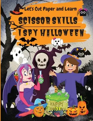 Spiando Halloween: Tagliamo la carta e impariamo, Abilità con le forbici - La mia prima attività di taglio con le forbici - Libro di lavoro pratico per bambini dai 3 ai 5 anni. - I Spy Halloween: Let's Cut Paper and Learn, Scissor Skills-My First Scissor Cutting Activity Practice Workbook Ages 3-5