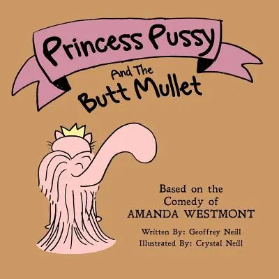 La principessa Pussy e la triglia: Una favola sull'accettazione di sé - Princess Pussy and the Butt Mullet: An Accepting Yourself Fable
