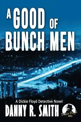 Un buon gruppo di uomini: Un romanzo poliziesco di Dickie Floyd - A Good Bunch of Men: A Dickie Floyd Detective Novel