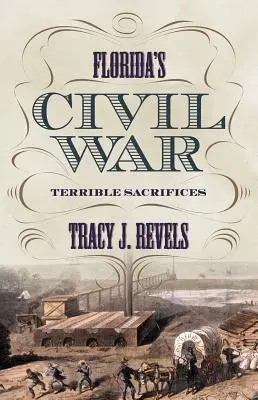 La guerra civile della Florida: Terribili sacrifici - Florida's Civil War: Terrible Sacrifices