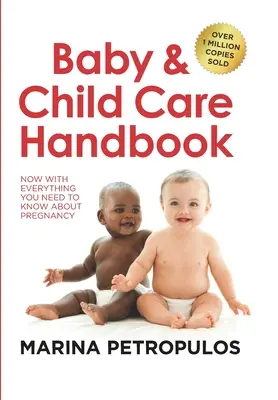 Manuale per la cura dei bambini e dei ragazzi: Ora con tutto quello che c'è da sapere sulla gravidanza - Baby & Child Care Handbook: Now with Everything You Need to Know about Pregnancy
