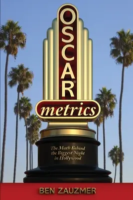 Oscarmetria: La matematica dietro la più grande notte di Hollywood - Oscarmetrics: The Math Behind the Biggest Night in Hollywood