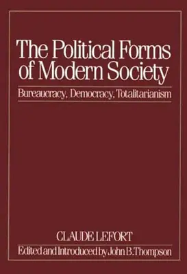 Le forme politiche della società moderna: Burocrazia, democrazia, totalitarismo - The Political Forms of Modern Society: Bureaucracy, Democracy, Totalitarianism