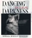 Danzare nelle tenebre: Butoh, Zen e Giappone - Dancing Into Darkness: Butoh, Zen, and Japan