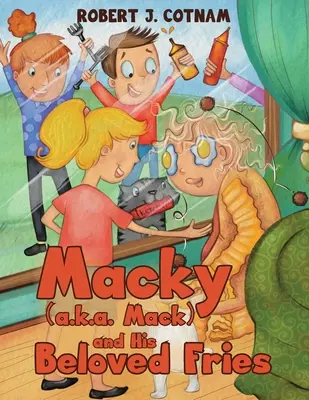Macky (alias Mack) e le sue amate patatine fritte - Macky (a.k.a. Mack) and His Beloved Fries