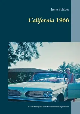 California 1966: vista attraverso gli occhi di uno studente tedesco in scambio - California 1966: as seen through the eyes of a German exchange student