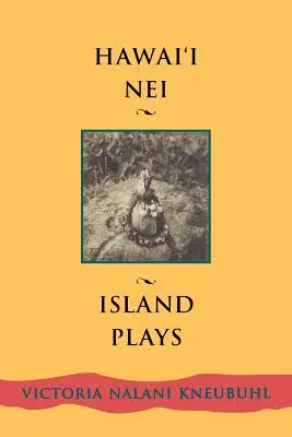 Hawaii Nei: Opere dell'isola - Hawaii Nei: Island Plays