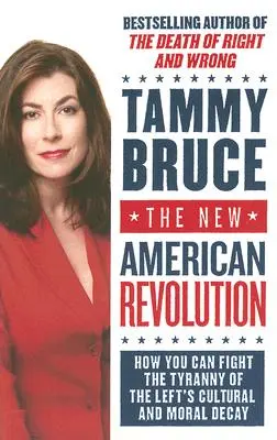 La nuova rivoluzione americana: Come combattere la tirannia del decadimento culturale e morale della sinistra - The New American Revolution: How You Can Fight the Tyranny of the Left's Cultural and Moral Decay