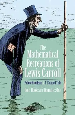 Le ricreazioni matematiche di Lewis Carroll: Problemi di cuscino e una storia intricata - The Mathematical Recreations of Lewis Carroll: Pillow Problems and a Tangled Tale