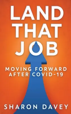 Land That Job - Andare avanti dopo Covid-19 - Land That Job - Moving Forward After Covid-19