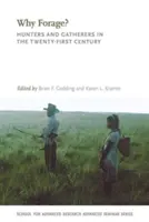 Perché foraggiare: Cacciatori e raccoglitori nel XXI secolo - Why Forage?: Hunters and Gatherers in the Twenty-First Century
