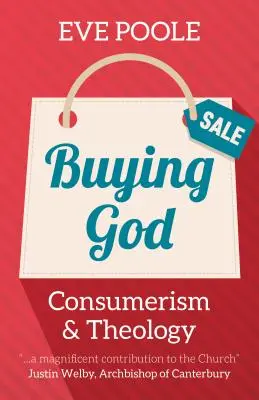 Comprare Dio: Consumismo e teologia - Buying God: Consumerism and Theology