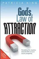 La legge di attrazione di Dio: Rivelare il mistero e i benefici della prosperità della vostra anima - God's Law of Attraction: Revealing the Mystery and Benefits of Your Soul's Prosperity